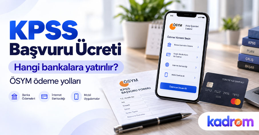 KPSS başvuru ücreti hangi bankalara yatırılır? ÖSYM ödeme yolları